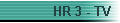HR 3 - TV 